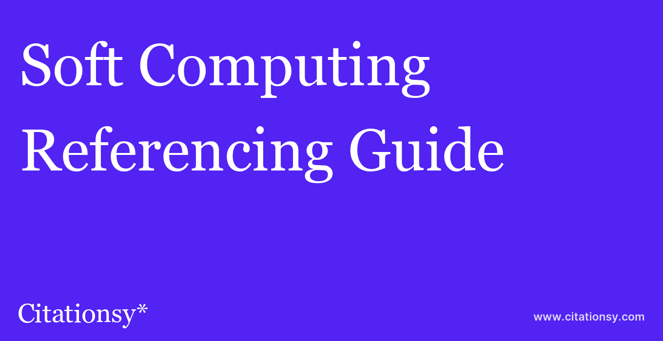 cite Soft Computing  — Referencing Guide